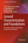 Image for Ground Characterization and Foundations: Proceedings of Indian Geotechnical Conference 2020 Volume 1