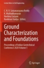 Image for Ground characterization and foundations  : proceedings of Indian Geotechnical Conference 2020Volume 1