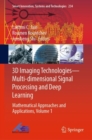Image for 3D Imaging Technologies—Multi-dimensional Signal Processing and Deep Learning : Mathematical Approaches and Applications, Volume 1