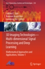 Image for 3D Imaging Technologies-Multi-Dimensional Signal Processing and Deep Learning: Mathematical Approaches and Applications, Volume 1 : 234