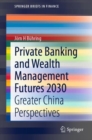 Image for Private Banking and Wealth Management Futures 2030 : Greater China Perspectives