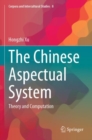 Image for The Chinese aspectual system  : theory and computation