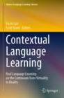 Image for Contextual language learning  : real language learning on the continuum from virtuality to reality