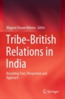Image for Tribe-British relations in India  : revisiting text, perspective and approach