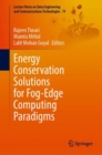 Image for Energy Conservation Solutions for Fog-Edge Computing Paradigms