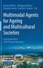 Image for Multimodal Agents for Ageing and Multicultural Societies : Communications of NII Shonan Meetings
