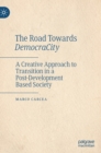 Image for The road towards democracity  : a creative approach to transition in a post-development based society