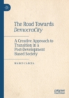 Image for The road towards democracity: a creative approach to transition in a post-development based society