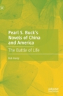 Image for Pearl S. Buck&#39;s novels of China and America  : the battle of life