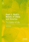 Image for Pearl S. Buck&#39;s novels of China and America  : the battle of life