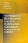 Image for Proceedings of the 25th International Symposium on Advancement of Construction Management and Real Estate