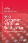 Image for Policy Development in TESOL and Multilingualism : Past, Present and the Way Forward