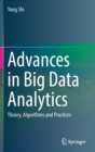 Image for Advances in big data analytics  : theory, algorithms and practices