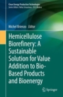 Image for Hemicellulose biorefinery  : a sustainable solution for value addition to bio-based products and bioenergy