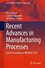 Image for Recent Advances in Manufacturing Processes: Select Proceedings of RDMPMC 2020