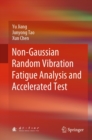 Image for Non-Gaussian Random Vibration Fatigue Analysis and Accelerated Test