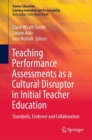 Image for Teaching Performance Assessments as a Cultural Disruptor in Initial Teacher Education: Standards, Evidence and Collaboration