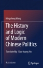Image for The History and Logic of Modern Chinese Politics