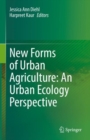 Image for New Forms of Urban Agriculture: An Urban Ecology Perspective