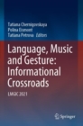 Image for Language, music and gesture  : informational crossroads