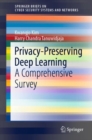 Image for Privacy-Preserving Deep Learning : A Comprehensive Survey