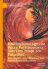 Image for Rethinking Human Rights and Peace in Post-Independence Timor-Leste Through Local Perspectives