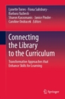 Image for Connecting the Library to the Curriculum: Transformative Approaches That Enhance Skills for Learning
