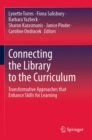 Image for Connecting the library to the curriculum  : transformative approaches that enhance skills for learning