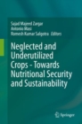 Image for Neglected and Underutilized Crops - Towards Nutritional Security and Sustainability