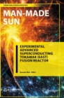 Image for Man-Made Sun : Experimental Advanced Superconducting Tokamak (EAST) Fusion Reactor