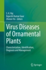 Image for Virus Diseases of Ornamental Plants : Characterization, Identification, Diagnosis and Management