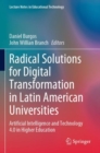 Image for Radical solutions for digital transformation in Latin American universities  : artificial intelligence and technology 4.0 in higher education