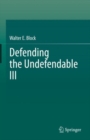 Image for Defending the Undefendable III