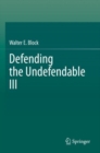 Image for Defending the undefendableIII