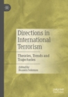 Image for Directions in international terrorism  : theories, trends and trajectories