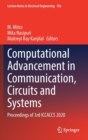 Image for Computational Advancement in Communication, Circuits and Systems