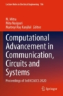 Image for Computational Advancement in Communication, Circuits and Systems