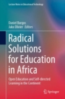 Image for Radical Solutions for Education in Africa: Open Education and Self-Directed Learning in the Continent