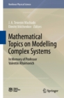Image for Mathematical Topics on Modelling Complex Systems: In Memory of Professor Valentin Afraimovich