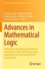 Image for Advances in mathematical logic  : dedicated to the memory of Professor Gaisi Takeuti, SAML 2018, Kobe, Japan, September 2018, selected, revised contributions