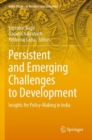 Image for Persistent and emerging challenges to development  : insights for policy-making in India