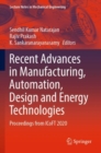 Image for Recent Advances in Manufacturing, Automation, Design and Energy Technologies : Proceedings from ICoFT 2020