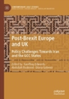 Image for Post-Brexit Europe and UK  : policy challenges towards Iran and the GCC states