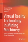 Image for Virtual Reality Technology in Mining Machinery: Virtual Assembly, Virtual Planning and Virtual Monitoring