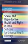 Image for Sexual and Reproductive Health and Rights in India : Self-care for Universal Health Coverage