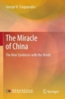Image for The miracle of China  : the new symbiosis with the world
