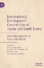 Image for International Development Cooperation of Japan and South Korea