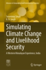 Image for Simulating Climate Change and Livelihood Security: A Western Himalayan Experience, India