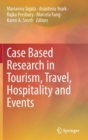 Image for Case Based Research in Tourism, Travel, Hospitality and Events