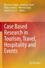 Image for Case Based Research in Tourism, Travel, Hospitality and Events